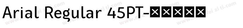 Arial Regular 45PT字体转换